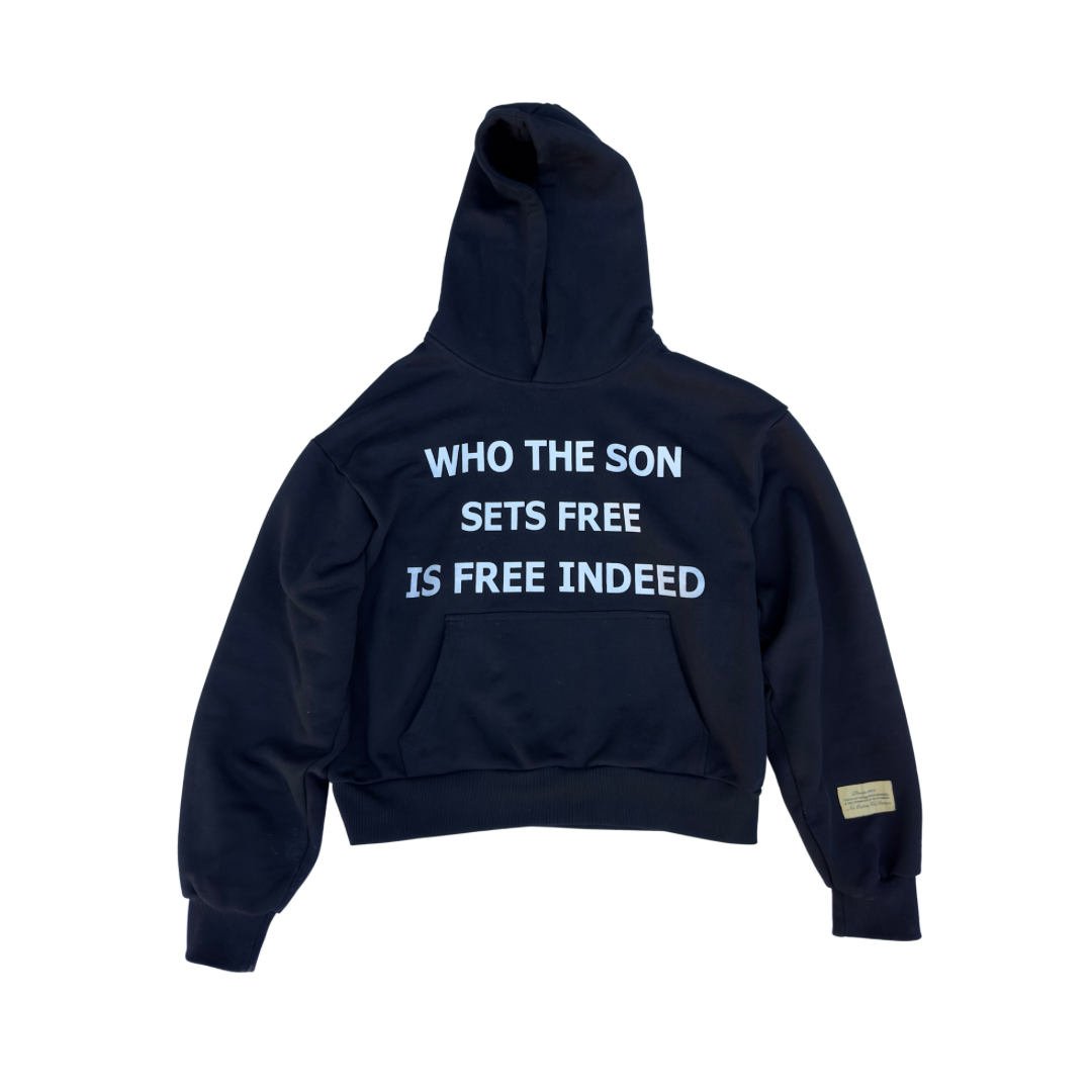 "WHO THE SON SETS FREE IS FREE INDEED" HOODIE